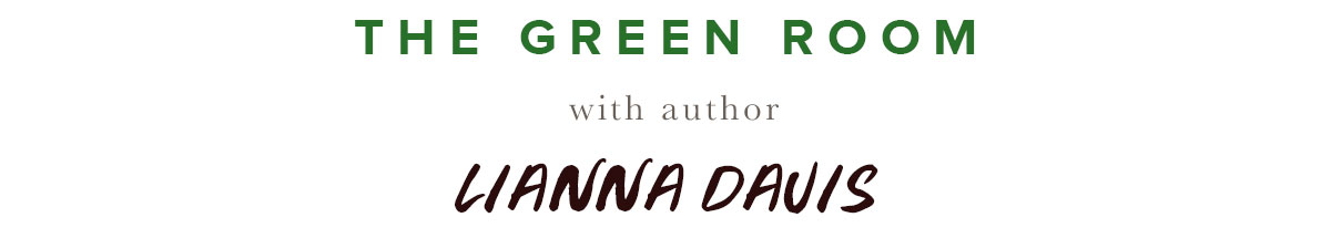 The Green Room with author Lianna Davis